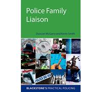 Police Family Liaison (Blackstone's Practical Policing)