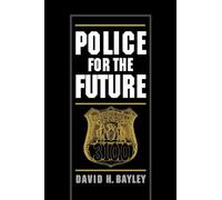 Police for the Future (Studies in Crime and Public Policy)