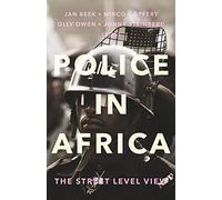 Police in Africa: The Street Level View