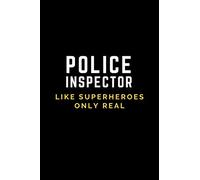 Police Inspector : Like Superheroes Only Real: Blank Lined Inspector Journal Notebook Diary, Perfect Unique Gift For Friends, Coworkers and family