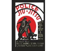 Police Jiu-Jitsu: and Vital Holds In Wrestling