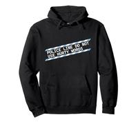 Police Line Do Not Use Hurty Words - Satire - UK Censorship Pullover Hoodie