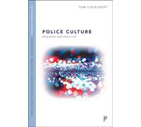 Police Occupational Culture: Research and Practice (Key Themes in Policing)