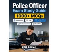 Police Officer Exam Study Guide: 1000 MCQ practice questions for police recruitment exams with reading comprehension, report writing, situational judgment and reasoning