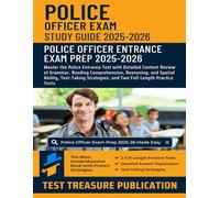 Police Officer Exam Study Guide 2025-2026: Master the Police Entrance Test with Detailed Content Review of Grammar, Reading Comprehension, Reasoning, ... and Two Full-Length Practice Tests