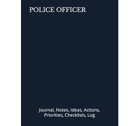 POLICE OFFICER: Journal, Notes, Ideas, Actions, Priorities, Checklists, Log-Tool for Daily Goal Setting Tracker Planner | Time Management | ... for Meetings Productivity to do list notebook