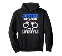 Police Officer Justice Isnt A Word Its A Lifestyle Pullover Hoodie