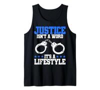 Police Officer Justice Isnt A Word Its A Lifestyle Tank Top