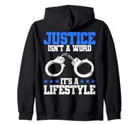 Police Officer Justice Isnt A Word Its A Lifestyle Zip Hoodie