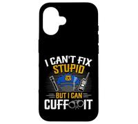 Police Officer Law Enforcement Police Cop Cant Fix Stupid Case for iPhone 16
