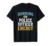 Police Officer Running On Cop Energy Patrol Duty T-Shirt
