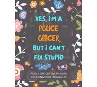 Police Officer Swear Word Coloring Book For Adults