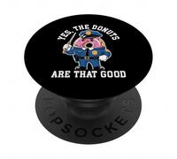 Police Officer Yes The Donuts Are That Good Police Humor PopSockets Adhesive PopGrip