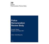 Police Remuneration Review Body Seventh Report England and Wales 2021 (Command Paper) CP 466