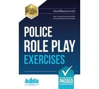 Police Role Play Exercises: How to pass the police officer role play/interactive exercises.: 1