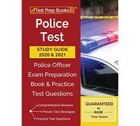 Police Test Study Guide 2020 and 2021: Police Officer Exam Preparation Book and Practice Test Questions (Test Prep Books)