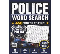 Police Word Search: 50 Themed Puzzles Covering Police Procedures, Patrol, & Specialized Units. Fun and Educational for Teens and Adults! 450 Words to Find!