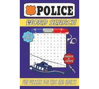 Police Word Search Puzzle For Kids: Word Searches With Easy To Read Print About Police, Police Stations, Police Cars, and 911. 6x9 inches, 110 pages ... Puzzles Of The Greatest Heroes In Society)