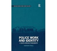 Police Work and Identity: A South African Ethnography (Routledge Studies in Crime, Security and Justice)
