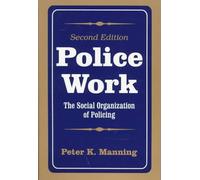 Police Work: The Social Organization of Policing