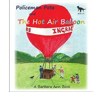 Policeman Pete and the Hot Air Balloon: 14 (The Policeman Pete Books)