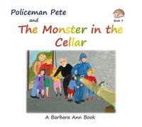 Policeman Pete and the Monster in the Cellar: 9 (The Policeman Pete Books)