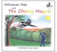 Policeman Pete Books: Policeman Pete and the Cheeky Magpie: Book 7
