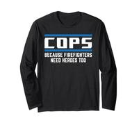 Policeman Weilt Firefighters Heroes Need Long Sleeve T-Shirt