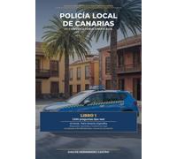 Policía Local de Canarias. III Convocatoria Unificada: Libro 1 · 1.500 preguntas tipo test