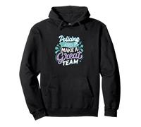 Policing and I Make a Great Team Funny Police Humor Joke Pullover Hoodie