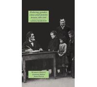 Policing Gender, Class And Family In Britain, 1800-1945 (Women's and Gender History)