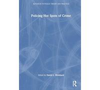 Policing Hot Spots of Crime (Advances in Police Theory and Practice)