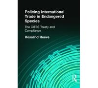 Policing International Trade in Endangered Species: The CITES Treaty and Compliance