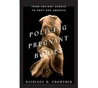 Policing Pregnant Bodies