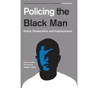 Policing the Black Man: Arrest, Prosecution, and Imprisonment