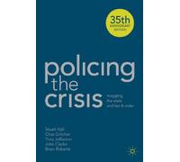 Policing the Crisis: Mugging, the State and Law and Order