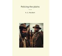 Policing the plains (Classic Books)