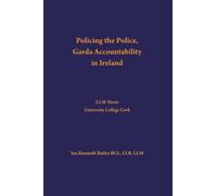 Policing the Police, Garda Accountability in Ireland