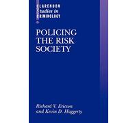 Policing The Risk Society (Clarendon Studies In Criminology)