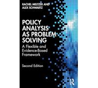 Policy Analysis as Problem Solving: A Flexible and Evidence-Based Framework