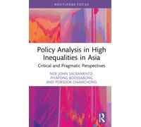 Policy Analysis in High Inequalities in Asia : Critical and Pragmatic Perspectives