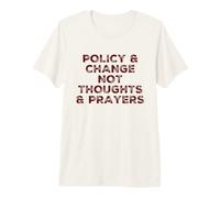 Policy and Change Not Thoughts Prayers Gun Reform Political Premium T-Shirt