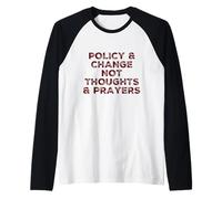 Policy and Change Not Thoughts Prayers Gun Reform Political Raglan Baseball Tee