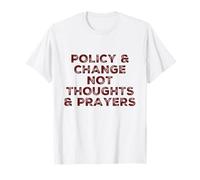 Policy and Change Not Thoughts Prayers Gun Reform Political T-Shirt