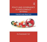 Policy and Governance in Post-Conflict Settings: Theory & Practice