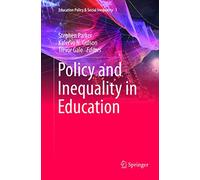 Policy and Inequality in Education: 1 (Education Policy & Social Inequality, 1)