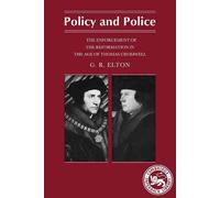 Policy and Police: The Enforcement of the Reformation in the Age of Thomas Cromw