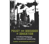 Policy and Research in Education: A Critical Pedagogy for Educational Leadership: 4 (Education Management)