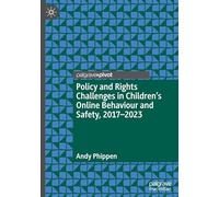 Policy and Rights Challenges in Children’s Online Behaviour and Safety, 2017-2023
