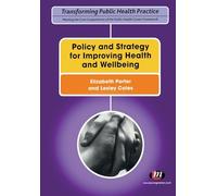 Policy and Strategy for Improving Health and Wellbeing: 1656 (Transforming Public Health Practice Series)
